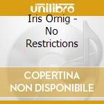 Iris Ornig - No Restrictions