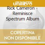 Rick Cameron - Reminisce Spectrum Album cd
