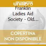 Franklin Ladies Aid Society - Old Friends cd