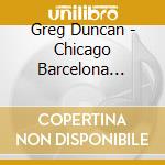 Greg Duncan - Chicago Barcelona Connections cd
