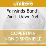 Fairwinds Band - Ain'T Down Yet cd
