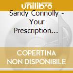 Sandy Connolly - Your Prescription For The Blues cd