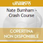 Nate Burnham - Crash Course cd