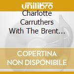 Charlotte Carruthers With The Brent Edstrom Trio - At Long Last cd