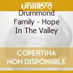 Drummond Family - Hope In The Valley