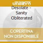 Desolate - Sanity Obliterated cd