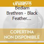 Bedlam Brethren - Black Feather Messengers cd musicale di Bedlam Brethren