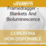 Framedragger - Blankets And Bioluminescence cd