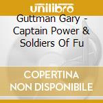 Guttman Gary - Captain Power & Soldiers Of Fu cd