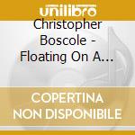 Christopher Boscole - Floating On A Melody cd