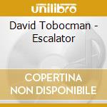 David Tobocman - Escalator