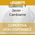 Guillermo Y Javier - Cambiame cd
