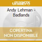 Andy Lehman - Badlands cd