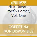 Nick Driver - Poet'S Corner, Vol. One cd