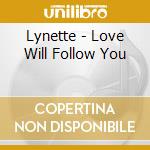 Lynette - Love Will Follow You cd
