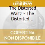 The Distorted Waltz - The Distorted Waltz cd