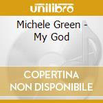 Michele Green - My God cd