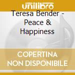 Teresa Bender - Peace & Happiness cd
