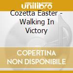 Cozetta Easter - Walking In Victory cd