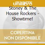 Stoney & The House Rockers - Showtime! cd