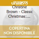 Christine Brown - Classic Christmas: Solo Piano cd
