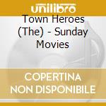 Town Heroes (The) - Sunday Movies cd
