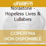 Norastone - Hopeless Lives & Lullabies cd