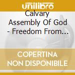 Calvary Assembly Of God - Freedom From Unforgiveness & Offense cd