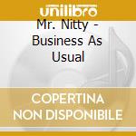 Mr. Nitty - Business As Usual cd musicale di Mr. Nitty