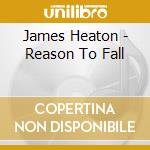 James Heaton - Reason To Fall cd