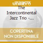 The Intercontinental Jazz Trio - Live At The Bimhuis cd