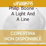 Philip Boone - A Light And A Line cd musicale di Philip Boone