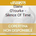 Elaine O'rourke - Silence Of Time cd