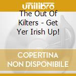 The Out Of Kilters - Get Yer Irish Up! cd