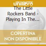 The Little Rockers Band - Playing In The Band cd