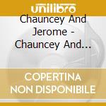 Chauncey And Jerome - Chauncey And Jerome-The Isom Chronicles cd