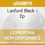 Lanford Black - Ep cd