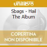 Sbags - Hail The Album