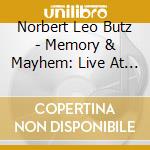 Norbert Leo Butz - Memory & Mayhem: Live At 54 Below cd musicale di Norbert Leo Butz