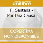F. Santana - Por Una Causa cd