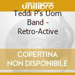 Teddi P's Uom Band - Retro-Active cd