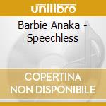 Barbie Anaka - Speechless cd musicale di Barbie Anaka