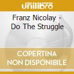Franz Nicolay - Do The Struggle cd
