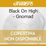 Black On High - Gnomad cd