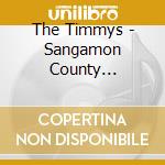 The Timmys - Sangamon County Minefield cd