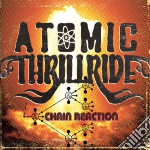 Atomic Thrillride - Chain Reaction cd musicale di Atomic Thrillride