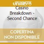 Casino Breakdown - Second Chance cd