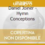 Daniel Joiner - Hymn Conceptions cd