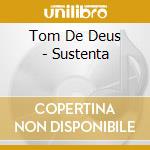Tom De Deus - Sustenta cd