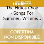 The Helios Choir - Songs For Summer, Volume One Forward Again cd